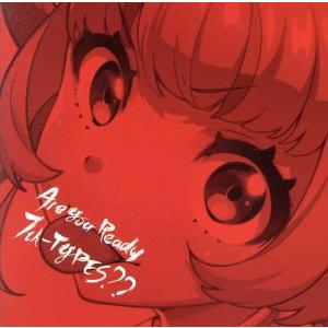 Tokyo 7th シスターズ:Are You Ready 7th-TYPES？？(通常盤)/Tok...