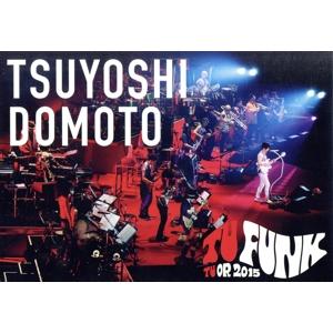 ＴＳＵＹＯＳＨＩ　ＤＯＭＯＴＯ　ＴＵ　ＦＵＮＫ　ＴＵＯＲ　２０１５（通常版）／堂本剛