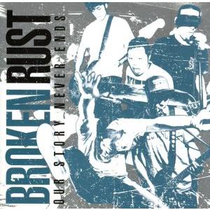 OUR STORY NEVER ENDS/BROKEN RUST