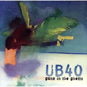 【輸入盤】guns in the ghetto/UB40