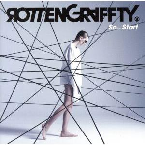 So...Start(通常盤)/ROTTENGRAFFTY