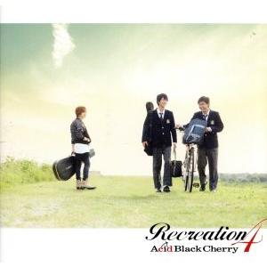 Recreation 4(DVD付)/Acid Black Cherry