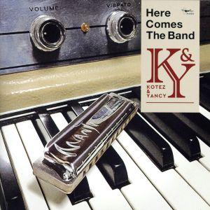 Ｈｅｒｅ　Ｃｏｍｅｓ　Ｔｈｅ　Ｂａｎｄ／ＫＯＴＥＺ　＆　ＹＡＮＣＹ（ｈｐ、ｖｏ／ｐ、ｖｏ）,Ｋｏｊｉ...