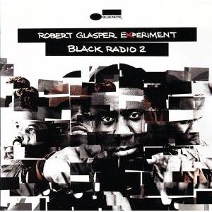 Ｂｌａｃｋ　Ｒａｄｉｏ　２／ロバート・グラスパー・エクスペリメント