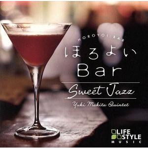 ほろよいBar〜スウィート・ジャズ/槙田友紀クインテット,槙田友紀(p),大友義雄(as),高瀬龍一...