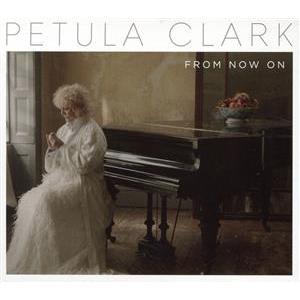 【輸入盤】ＦＲＯＭ　ＮＯＷ　ＯＮ／ＰＥＴＵＬＡ　ＣＬＡＲＫ