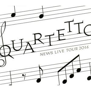 ＮＥＷＳ　ＬＩＶＥ　ＴＯＵＲ　２０１６　ＱＵＡＲＴＥＴＴＯ（初回版）／ＮＥＷＳ