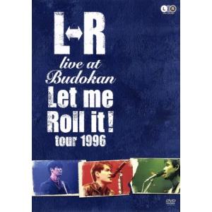L⇔R live at Budokan “Let Me Roll It！ tour 1996”/L⇔...