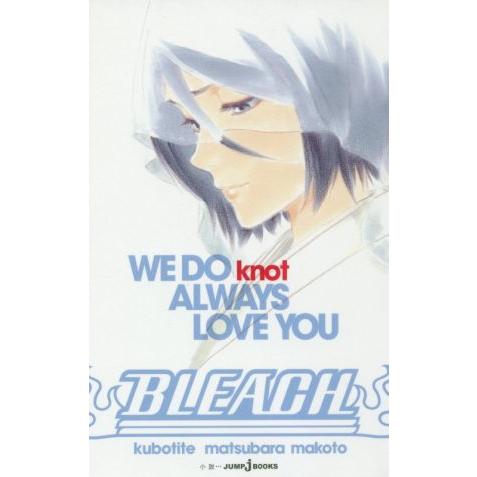 【小説】BLEACH WE DO knot ALWAYS LOVE YOU JUMP j BOOKS...