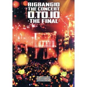 BIGBANG10 THE CONCERT : 0.TO.10 -THE FINAL-/BIGBANG　