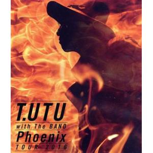 Ｔ．ＵＴＵ　ｗｉｔｈ　Ｔｈｅ　ＢＡＮＤ　Ｐｈｏｅｎｉｘ　Ｔｏｕｒ　２０１６（Ｂｌｕ−ｒａｙ　Ｄｉｓｃ...