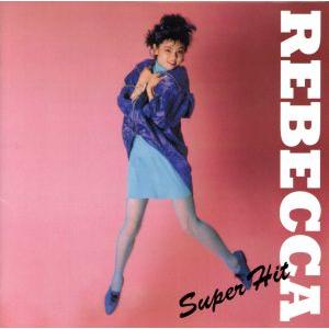 レベッカ スーパー・ヒット/レベッカ