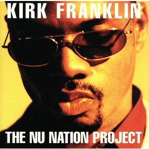 THE NU NATION PROJECT／カーク フランクリン