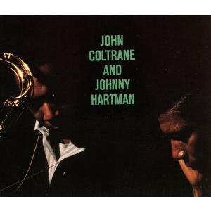 ＪＯＨＮ　ＣＯＬＴＲＡＮＥ　ＡＮＤ　ＪＯＨＮＮＹ　ＨＡＲＴＭＡＮ／ジョン・コルトレーン,ジョニー・ハートマン
