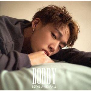 LOVE AND FALL(DVD付)/BOBBY(iKON )