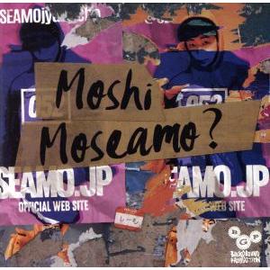 Ｍｏｓｈｉ　Ｍｏｓｅａｍｏ？（通常盤）／ＳＥＡＭＯ