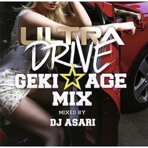 ULTRA PARTY-GEKI-AGE MIX-mixed by DJ ASARI/(オムニバス)