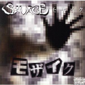 モザイク（Ａ−Ｔｙｐｅ）／ＳＡＶＡＧＥ