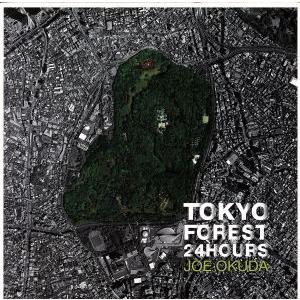 Tokyo Forest 24Hours/ジョー奥田