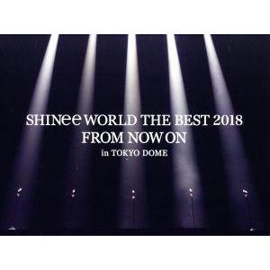 SHINee WORLD THE BEST 2018〜FROM NOW ON〜in TOKYO DOME(初回生産限定版)(Blu-ray Disc)/SHINee
