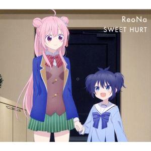 ハッピーシュガーライフ:SWEET HURT(期間生産限定盤)(DVD付)/ReoNa
