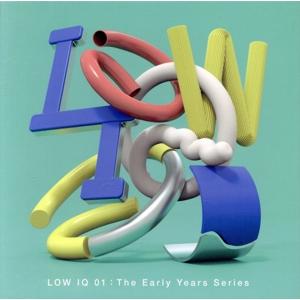 Ｔｈｅ　Ｅａｒｌｙ　Ｙｅａｒｓ　Ｓｅｒｉｅｓ（５ＣＤ）／ＬＯＷ　ＩＱ　０１