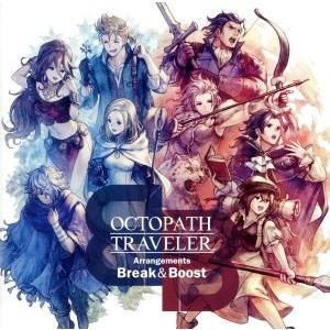 ＯＣＴＯＰＡＴＨ　ＴＲＡＶＥＬＥＲ　Ａｒｒａｎｇｅｍｅｎｔｓ　−Ｂｒｅａｋ　＆　Ｂｏｏｓｔ−／西木康...