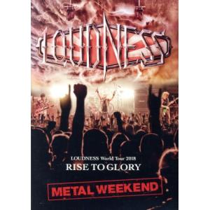 LOUDNESS World Tour 2018 RISE TO GLORY METAL WEEKE...