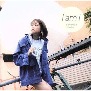 I am I(通常盤)/大原櫻子