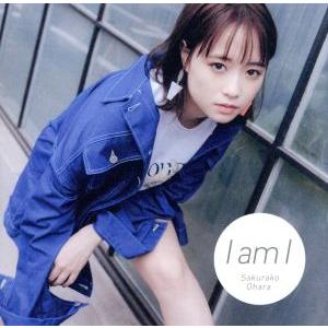 I am I(完全生産限定盤)/大原櫻子　
