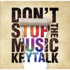 DON’T STOP THE MUSIC(初回限定盤A)(DVD付)/KEYTALK