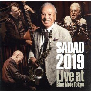 ＳＡＤＡＯ　２０１９　ライヴ・アット・ブルーノート・トーキョー／渡辺貞夫（ａｓ）,ラッセル・フェラン...