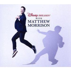 ディズニー・ドリーミング　ｗｉｔｈ　マシュー・モリソン（生産限定盤）（ＤＶＤ付）／マシュー・モリソン
