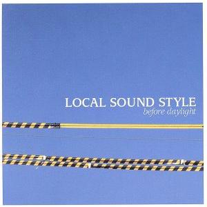 before daylight/LOCAL SOUND STYLE　