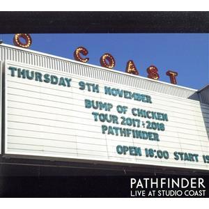 BUMP OF CHICKEN PATHFINDER LIVE AT STUDIO COAST(会場...