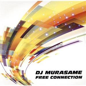 FREE CONNECTION/DJ MURASAME