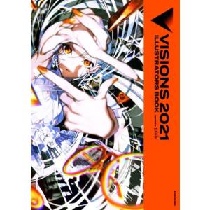 ＶＩＳＩＯＮＳ　２０２１　ＩＬＬＵＳＴＲＡＴＯＲＳ　ＢＯＯＫ／ｐｉｘｉｖ(監修)