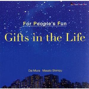 Ｇｉｆｔｓ　ｉｎ　ｔｈｅ　Ｌｉｆｅ／Ｆｏｒ　Ｐｅｏｐｌｅ’ｓ　Ｆｕｎ,三浦大（ｇ）,清水雅人（ｐ、ｋ...