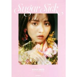 Sugar Sick 佐藤ノア PHOTO STYLE BOOK/佐藤ノア(著者)