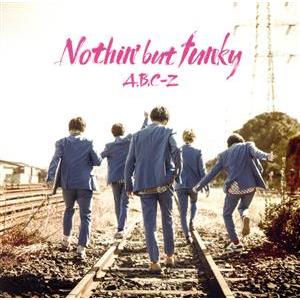 Nothin’ but funky(通常盤)/A.B.C-Z