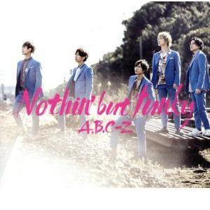 Nothin’ but funky(初回限定盤A)(DVD付)/A.B.C-Z