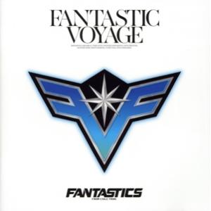 FANTASTIC VOYAGE/FANTASTICS from EXILE TRIBE