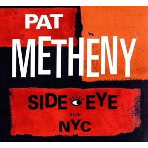 【輸入盤】Side-Eye NYC(V1.IV)/パット・メセニー