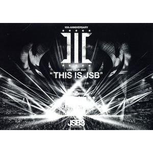 三代目 J SOUL BROTHERS LIVE TOUR 2021 “THIS IS JSB”(B...
