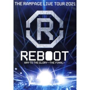 THE RAMPAGE LIVE TOUR 2021“REBOOT