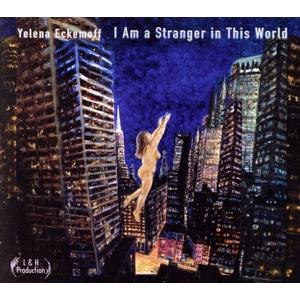 【輸入盤】I Am A Stranger In This World(2CD)/エレーナ・エケモフ