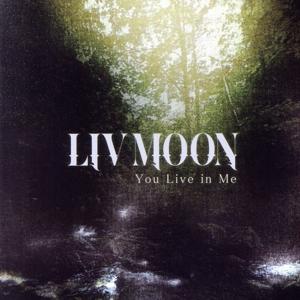 You Live in Me/LIV MOON