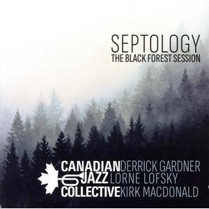 【輸入盤】Septology:The Black Forest Session/カナディアン・ジャズ...