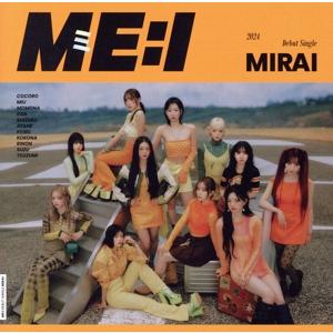 ＭＩＲＡＩ（通常盤）／ＭＥ：Ｉ