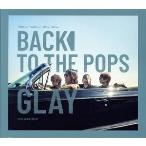 Back To The Pops(初回限定盤)(DVD付)/GLAY